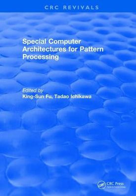 Special Computer Architectures for Pattern Processing / Edition 1