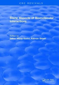 Title: Steric Aspects Of Biomolecular Interactions / Edition 1, Author: G.Naray- Naray-Szabo