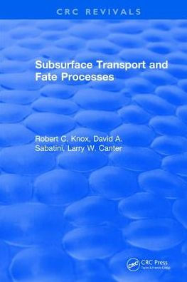 Subsurface Transport and Fate Processes / Edition 1