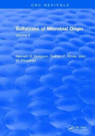 Title: Sulfatases Of Microbial Origin: Volume 2 / Edition 1, Author: Kenneth S. Dodgson