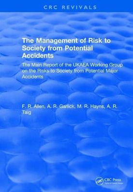 the Management of Risk to Society from Potential Accidents: Main Report UKAEA Working Group on Risks Major Accidents