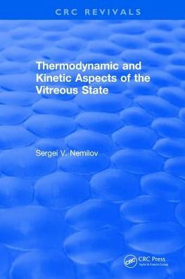 Thermodynamic and Kinetic Aspects of the Vitreous State / Edition 1