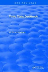 Title: Toxic Torts Deskbook, Author: M. Stuart Madden