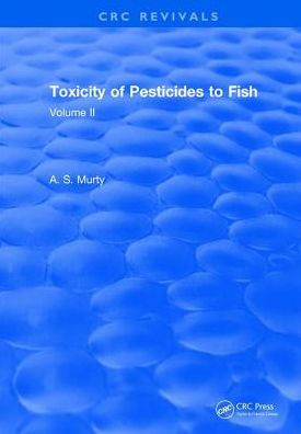 Toxicity Of Pesticides To Fish: Volume II / Edition 1