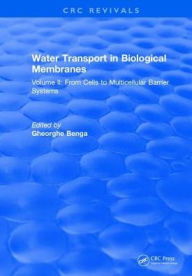 Title: Water Transport and Biological Membranes: Volume 2, Author: Gheorghe Benga