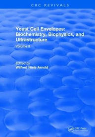 Title: Yeast Cell Envelopes Biochemistry Biophysics and Ultrastructure: Volume II / Edition 1, Author: Leo H Arnold