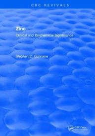 Title: Zinc Clinical and Biochemical Significance / Edition 1, Author: Stephen C. Cunnane