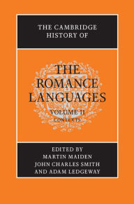 Title: The Cambridge History of the Romance Languages: Volume 2, Contexts, Author: Martin Maiden