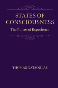 Title: States of Consciousness: The Pulses of Experience, Author: Thomas Natsoulas