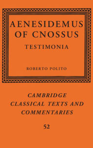 Title: Aenesidemus of Cnossus: Testimonia, Author: Roberto Polito