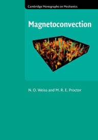 Title: Magnetoconvection, Author: N. O. Weiss