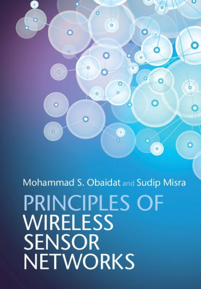 Principles of Wireless Sensor Networks by Mohammad S. Obaidat, Sudip ...