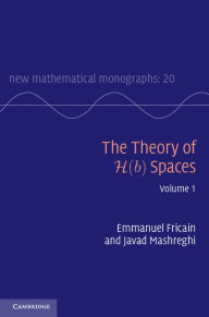 Title: The Theory of H(b) Spaces: Volume 1, Author: Emmanuel Fricain