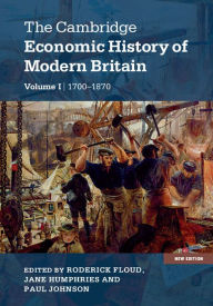 Title: The Cambridge Economic History of Modern Britain: Volume 1, Industrialisation, 1700-1870, Author: Roderick Floud