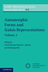 Title: Automorphic Forms and Galois Representations: Volume 1, Author: Fred Diamond