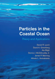 Title: Particles in the Coastal Ocean: Theory and Applications, Author: Daniel R. Lynch