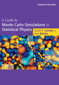 Title: A Guide to Monte Carlo Simulations in Statistical Physics, Author: David P. Landau