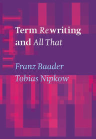 Title: Term Rewriting and All That, Author: Franz Baader