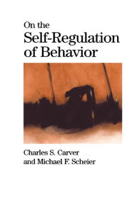 Title: On the Self-Regulation of Behavior, Author: Charles S. Carver