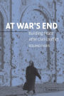 At War's End: Building Peace after Civil Conflict