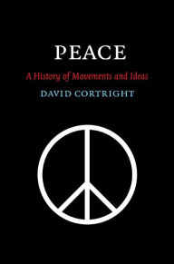 Title: Peace: A History of Movements and Ideas, Author: David Cortright