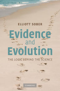 Title: Evidence and Evolution: The Logic Behind the Science, Author: Elliott Sober