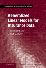 Title: Generalized Linear Models for Insurance Data, Author: Piet de Jong