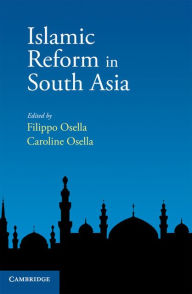 Title: Islamic Reform in South Asia, Author: Filippo Osella