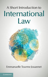 Title: A Short Introduction to International Law, Author: Emmanuelle Tourme Jouannet