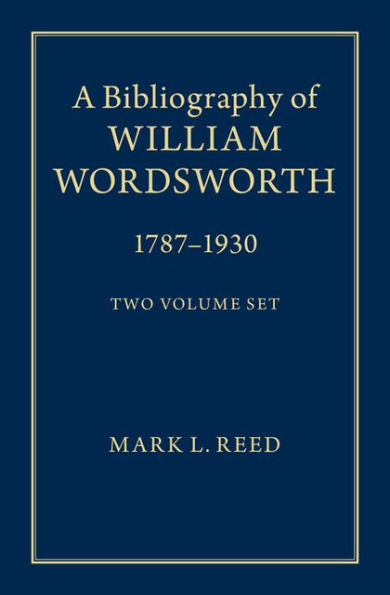 A Bibliography of William Wordsworth: 1787-1930