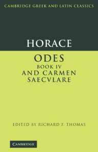 Title: Horace: Odes IV and Carmen Saeculare, Author: Horace