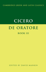 Title: Cicero: De Oratore Book III, Author: Marcus Tullius Cicero