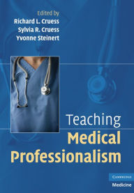 Title: Teaching Medical Professionalism, Author: Richard L. Cruess