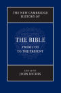 The New Cambridge History of the Bible: Volume 4, From 1750 to the Present