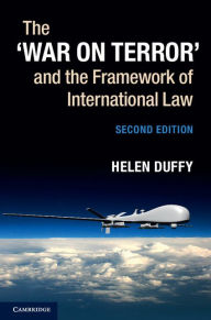 Title: The 'War on Terror' and the Framework of International Law, Author: Helen Duffy