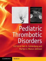 Title: Pediatric Thrombotic Disorders, Author: Neil A. Goldenberg