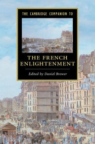 Title: The Cambridge Companion to the French Enlightenment, Author: Daniel Brewer