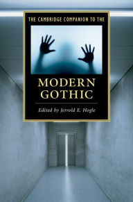 Title: The Cambridge Companion to the Modern Gothic, Author: Jerrold E. Hogle
