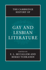 Title: The Cambridge History of Gay and Lesbian Literature, Author: E. L. McCallum