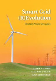 Title: Smart Grid (R)Evolution: Electric Power Struggles, Author: Jennie C. Stephens