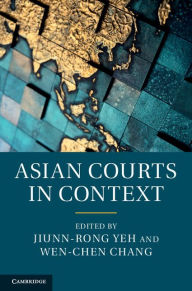 Title: Asian Courts in Context, Author: Jiunn-rong Yeh