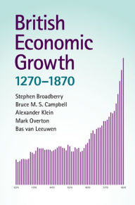 Title: British Economic Growth, 1270-1870, Author: Stephen Broadberry