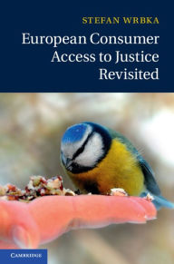 Title: European Consumer Access to Justice Revisited, Author: Stefan Wrbka