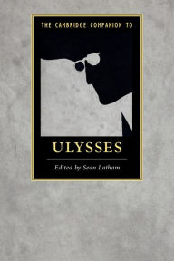 Title: The Cambridge Companion to Ulysses, Author: Sean Latham