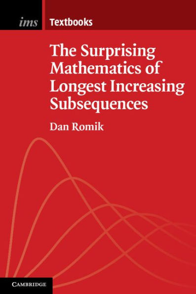 The Surprising Mathematics of Longest Increasing Subsequences