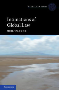 Title: Intimations of Global Law, Author: Neil Walker