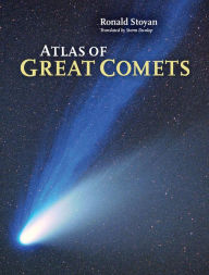 Title: Atlas of Great Comets, Author: Ronald Stoyan