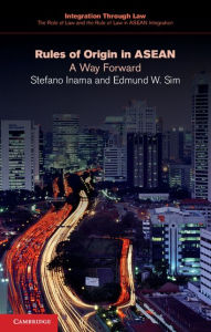 Title: Rules of Origin in ASEAN: A Way Forward, Author: Stefano Inama