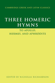 Title: Three Homeric Hymns: To Apollo, Hermes, and Aphrodite, Author: Nicholas Richardson