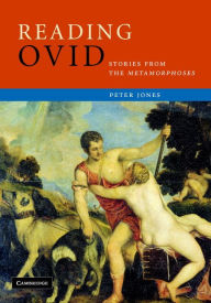 Title: Reading Ovid: Stories from the Metamorphoses, Author: Peter Jones